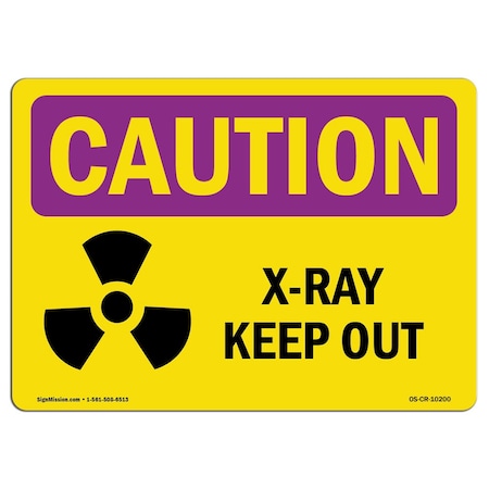 OSHA CAUTION RADIATION Sign, X-Ray Keep Out, 24in X 18in Aluminum